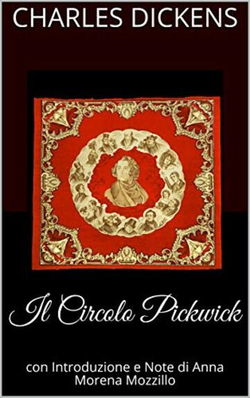 Il Circolo Pickwick: con Introduzione e Note di Anna Morena Mozzillo